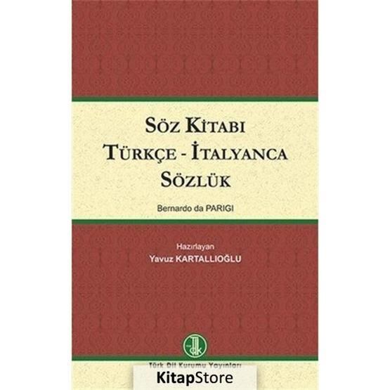 Söz Kitabı Türkçe - İtalyanca Sözlük - Bernardo da Parigi