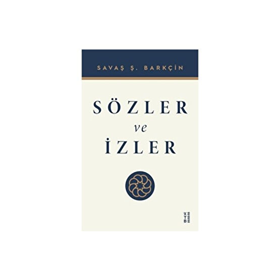 Sözler ve Izler - Savaş Ş. Barkçin Mektup - Anı - Günlük - Anlatı Fiyatı