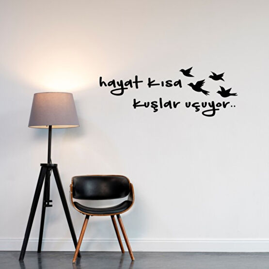 Sticker Design Hayat Kısa Kuşlar Uçuyor Dekoratif Duvar Sticker Etiket - 100 x 36 cm - Siyah Duvar Stickerı Fiyatı