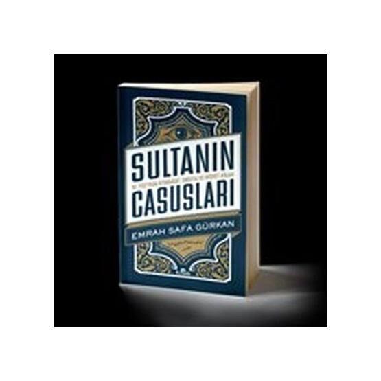 Sultanın Casusları - Emrah Safa Gürkan