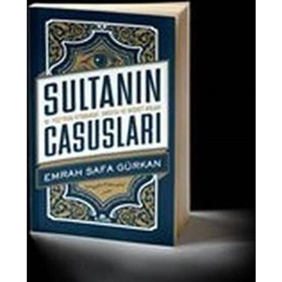 Sultanın Casusları - Emrah Safa Gürkan