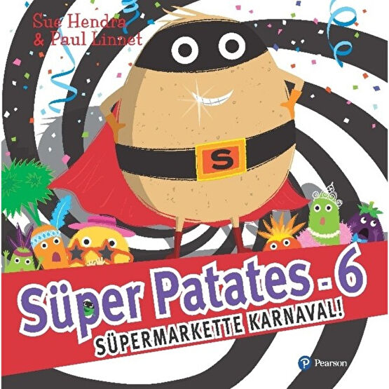 Süper Patates - 6 Süper Markette Karnaval” (3+ Yaş Hikaye Kitabı) - Sue Hendra Okul Öncesi Eğitici & Öğretici Kitaplar Fiyatı