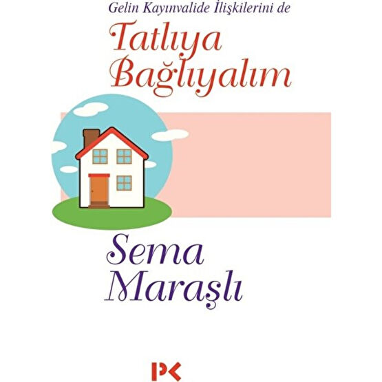 Tatlıya Bağlayalım  - Sema Maraşlı Aile Sağlığı Kitapları Fiyatı