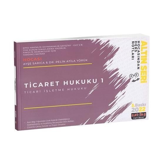 Ticaret Hukuku 1 Hocasından 2022 Ders Notları - Ayşe Sarıca, Pelin Atila Yörük - Savaş Yayınevi