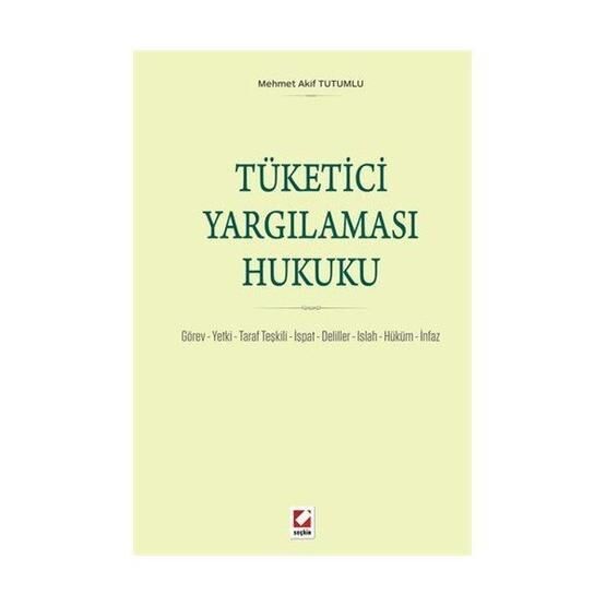 Tüketici Yargılaması Hukuku - Mehmet Akif Tutumlu