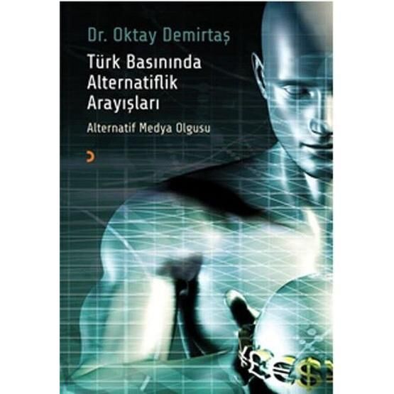 Türk Basınında Alternatiflik Arayışlar - Oktay Demirtaş