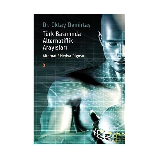 Türk Basınında Alternatiflik Arayışlar - Oktay Demirtaş