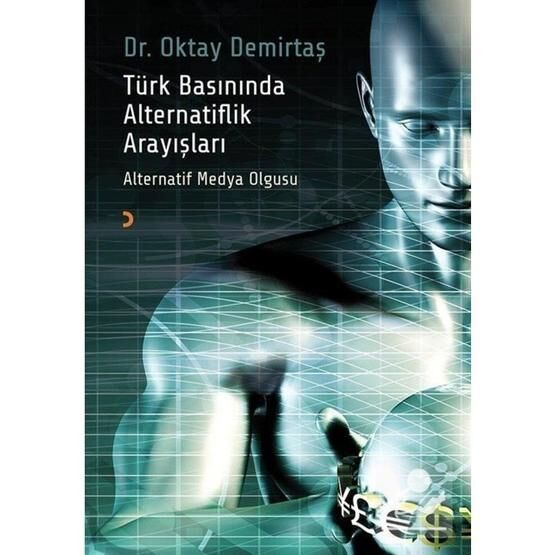 Türk Basınında Alternatiflik Arayışlar - Oktay Demirtaş
