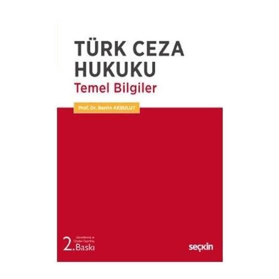 Türk Ceza Hukuku Temel Bilgiler - Berrin Akbulut