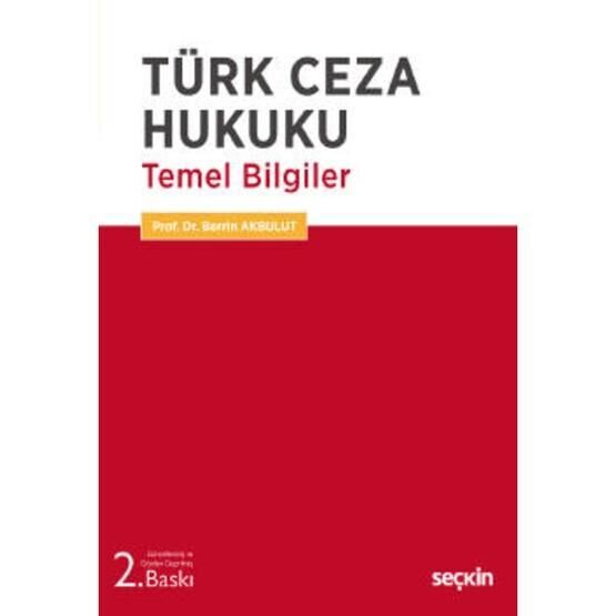 Türk Ceza Hukuku Temel Bilgiler - Berrin Akbulut