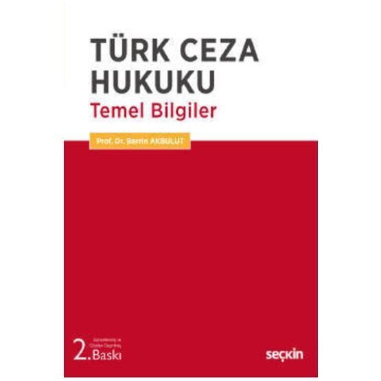 Türk Ceza Hukuku Temel Bilgiler - Berrin Akbulut