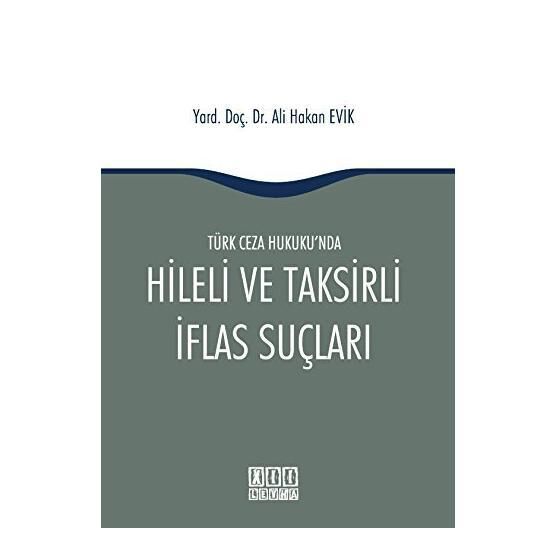 Türk Ceza Hukuku'nda Hileli ve Taksirli İflas Suçları - Ali Hakan Evik Ceza Hukuku Fiyatı