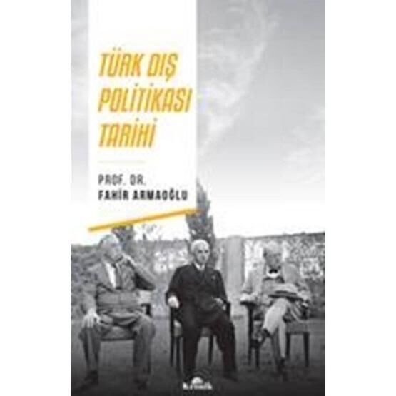 Türk Dış Politikası Tarihi - Fahir Armaoğlu Tarih Kitapları Fiyatı