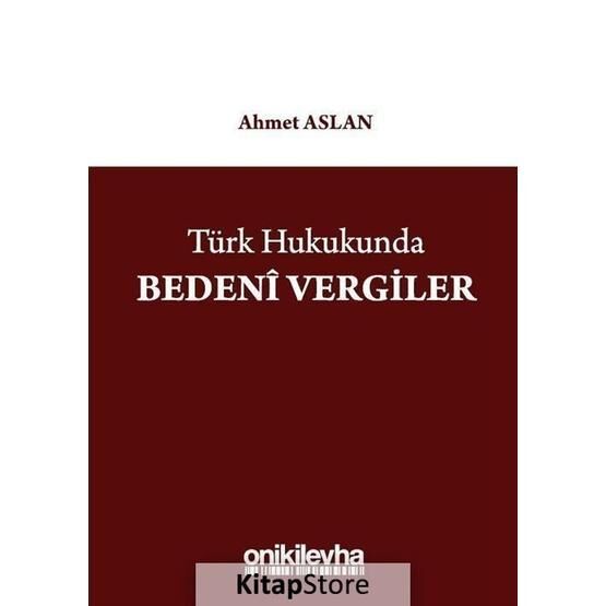 Türk Hukukunda Bedeni Vergiler - Ahmet Aslan