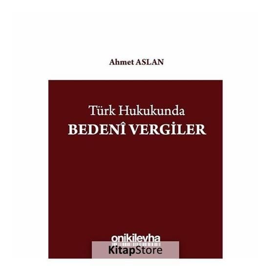 Türk Hukukunda Bedeni Vergiler - Ahmet Aslan