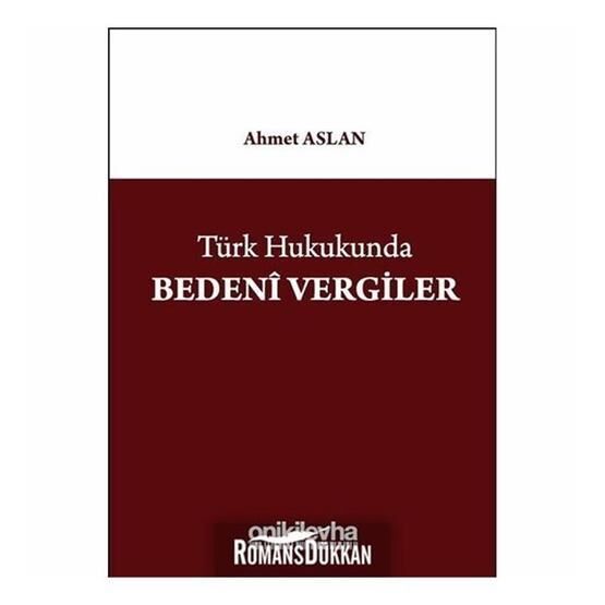 Türk Hukukunda Bedeni Vergiler - Ahmet Aslan