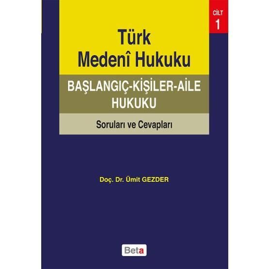 Türk Medeni Hukuku Başlangıç: Kişiler - Aile Hukuku - Ümit Gezder