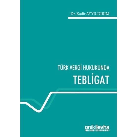 Türk Vergi Hukukunda Tebligat - Kadir Yıldırım