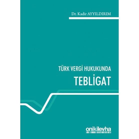 Türk Vergi Hukukunda Tebligat - Kadir Yıldırım