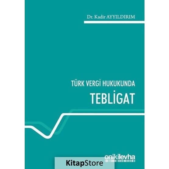 Türk Vergi Hukukunda Tebligat - Kadir Yıldırım
