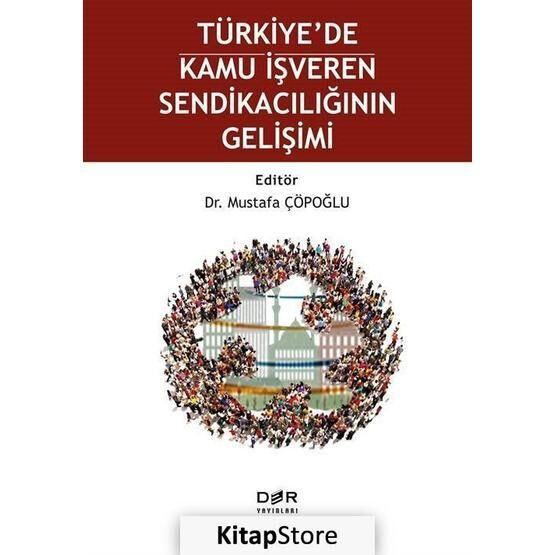 Türkiye'de Kamu İşveren Sendikacılığının Gelişimi - Mustafa Çöpoğlu