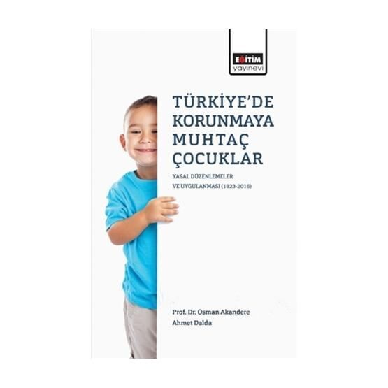 Türkiye'de Korunmaya Muhtaç Çocuklar - Ahmet Dalda