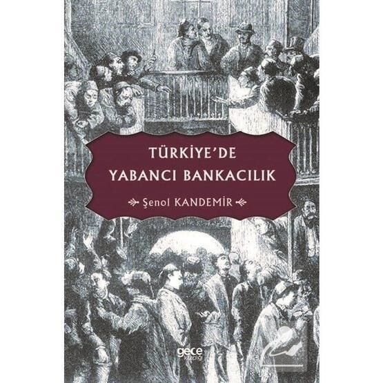 Türkiye'de Yabancı Bankacılık - Şenol Kandemir