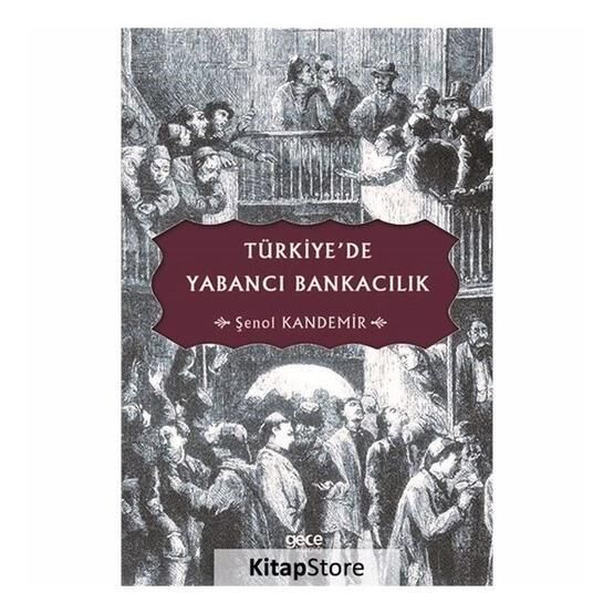 Türkiye'de Yabancı Bankacılık - Şenol Kandemir