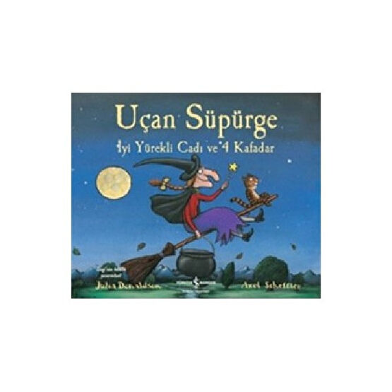 Uçan Süpürge İyi Yürekli Cadı Ve 4 Kafadar - Julia Donaldson Fantastik Macera Fiyatı