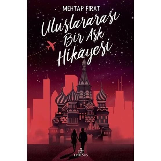 Uluslararası Bir Aşk Hikayesi - Mehtap Fırat