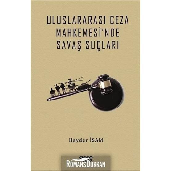 Uluslararasi Ceza Mahkemesi'nde Savaş Suçları - Hayder İsam