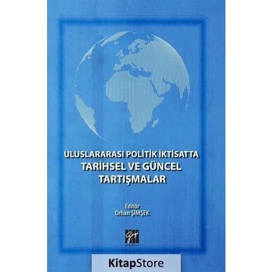 Uluslararası Politik İktisatta Tarihsel ve Güncel Tartışmalar - Kolektif