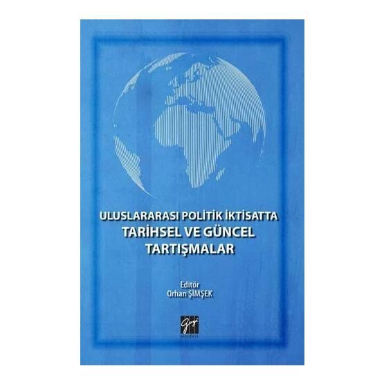 Uluslararası Politik İktisatta Tarihsel ve Güncel Tartışmalar - Kolektif