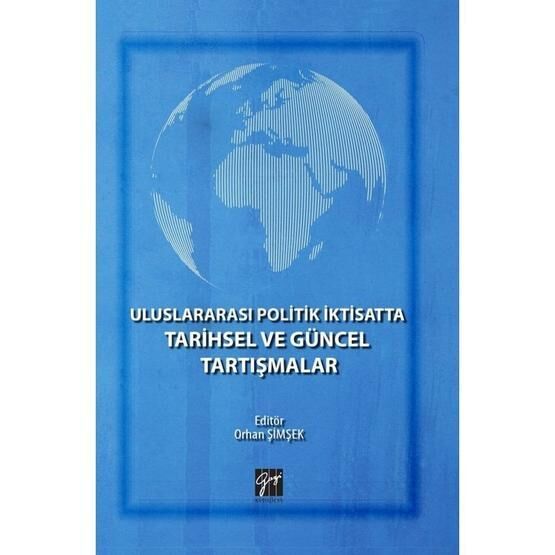 Uluslararası Politik İktisatta Tarihsel ve Güncel Tartışmalar - Kolektif