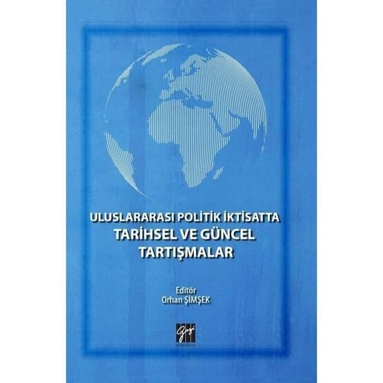 Uluslararası Politik İktisatta Tarihsel ve Güncel Tartışmalar - Kolektif
