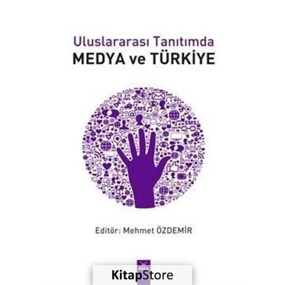 Uluslararası Tanıtımda Medya ve Türkiye - Mehmet Özdemir