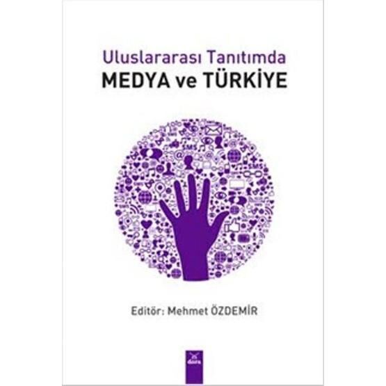 Uluslararası Tanıtımda Medya ve Türkiye - Mehmet Özdemir