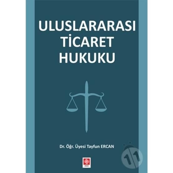 Uluslararası Ticaret Hukuku - Tayfun Ercan