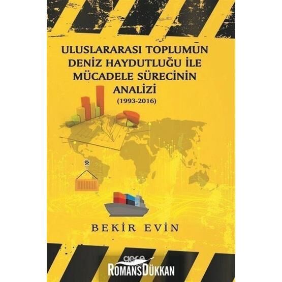 Uluslararası Toplumun Deniz Haydutluğu İle Mücadele Sürecinin Analizi - Bekir Evin