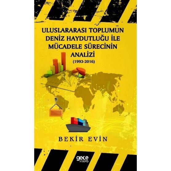 Uluslararası Toplumun Deniz Haydutluğu İle Mücadele Sürecinin Analizi - Bekir Evin