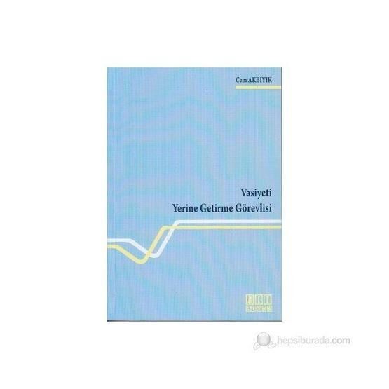 Vasiyeti Yerine Getirme Görevlisi - Cem Akbıyık