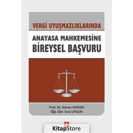 Vergi Uyuşmazlıklarında Anayasa Mahkemesine Bireysel Başvuru - Doç. Dr. Adnan Gerçek