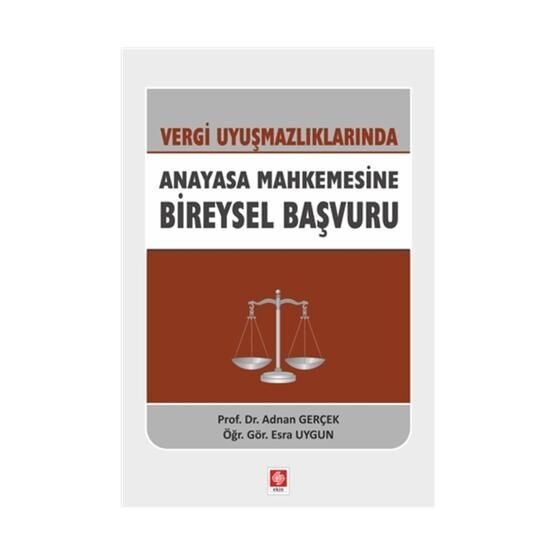 Vergi Uyuşmazlıklarında Anayasa Mahkemesine Bireysel Başvuru - Doç. Dr. Adnan Gerçek