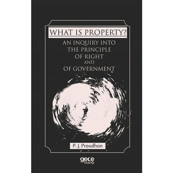 What is Property ? / P. J. Proudhon Yabancı Dil Roman ve Öyküler Fiyatı