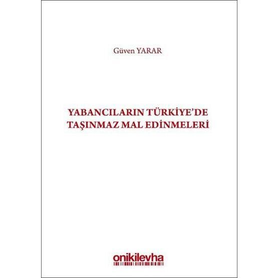 Yabancıların Türkiye'de Taşınmaz Mal Edinmeleri - Güven Yarar