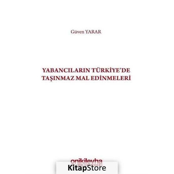 Yabancıların Türkiye'de Taşınmaz Mal Edinmeleri - Güven Yarar