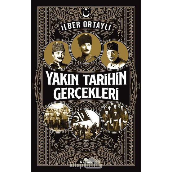 YAKIN TARIHIN GERÇEKLERİ - İLBER ORTAYLI Tarih Kitapları Fiyatı