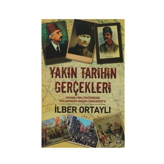 YAKIN TARIHIN GERÇEKLERİ - İLBER ORTAYLI