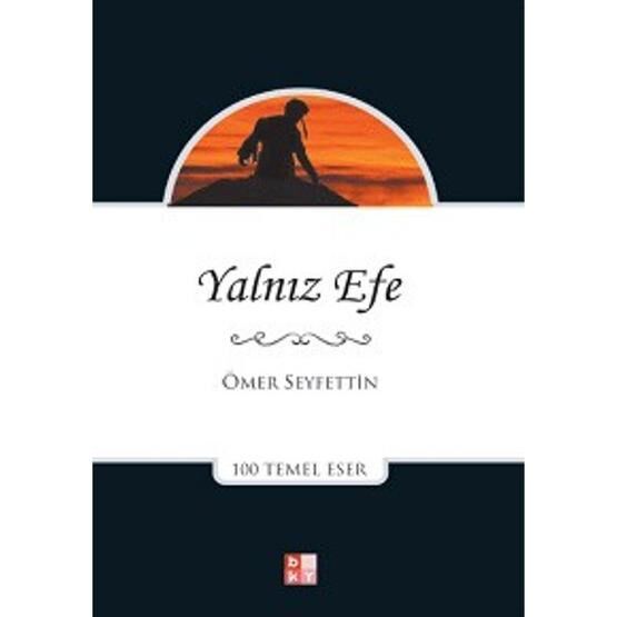 YALNIZ EFE - ÖMER SEYFETTIN