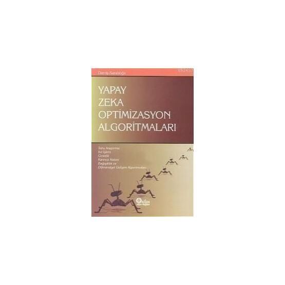 YAPAY ZEKA OPTIMIZASYON ALGORITMALARI - DERVIŞ KARABOĞA Bilim ,Teknik ve Mühendislik Kitapları Fiyatı